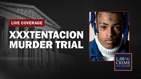 XXXTentacion murder trial .